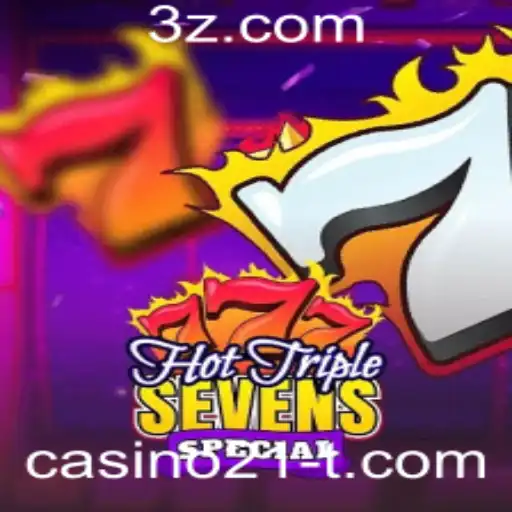 Descubra o Empolgante HotTripleSevensSpecial no Casino21